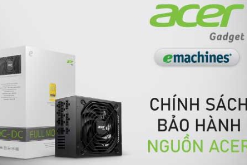 CHÍNH SÁCH BẢO HÀNH NGUỒN ACER